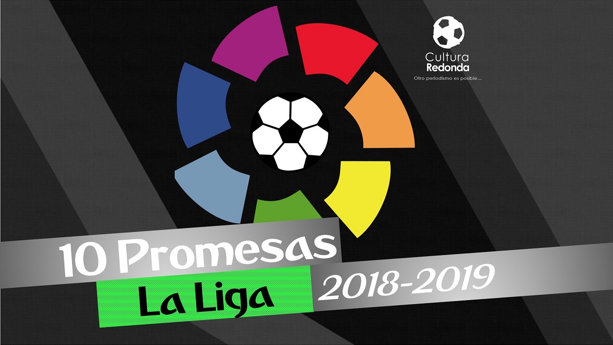 10 Promesas de La Liga 2018-2019